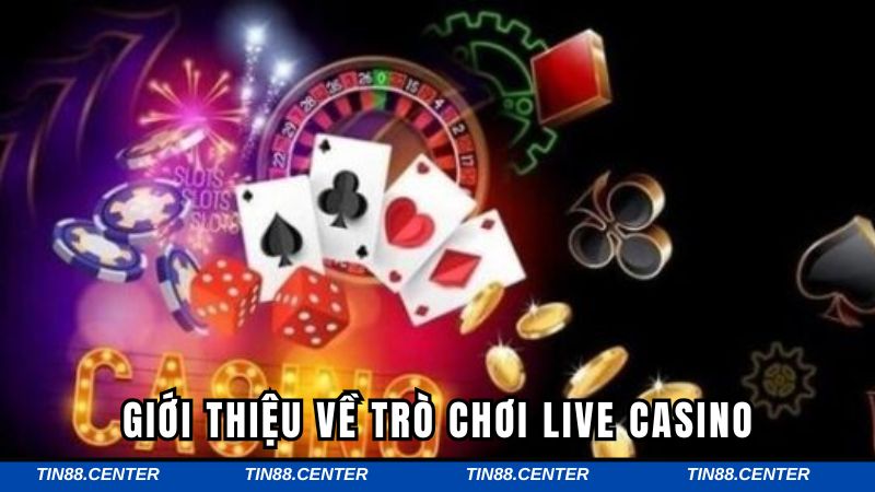 Khám phá về tựa game live casino hấp dẫn