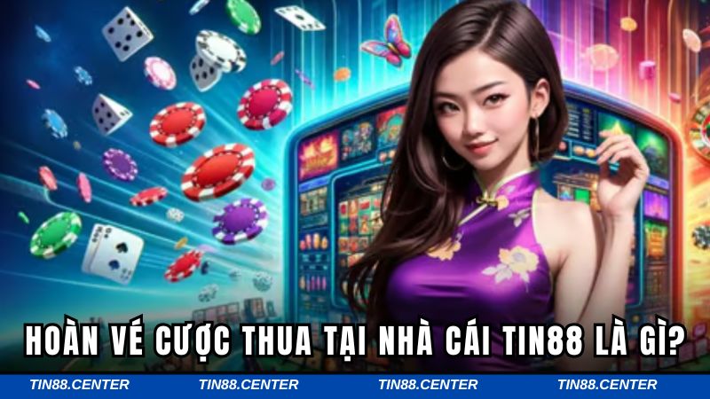 Tìm hiểu về chương trình hoàn vé cược thua cực hot