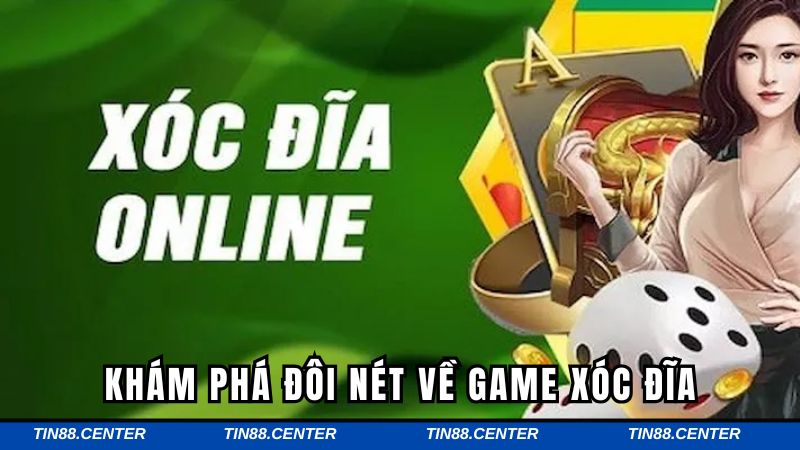 Tổng quan về game xóc đĩa tại nhà cái TIN88