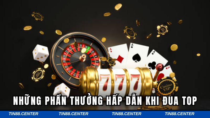 Những phần thưởng hấp dẫn khi đua top