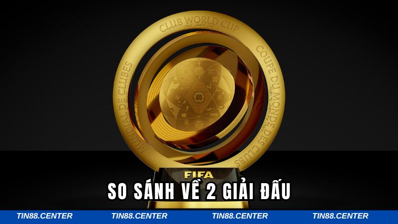 So sánh về Fifa Club World Cup và Champion League