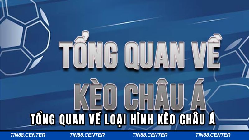 Khám phá về loại hình kèo Châu Á