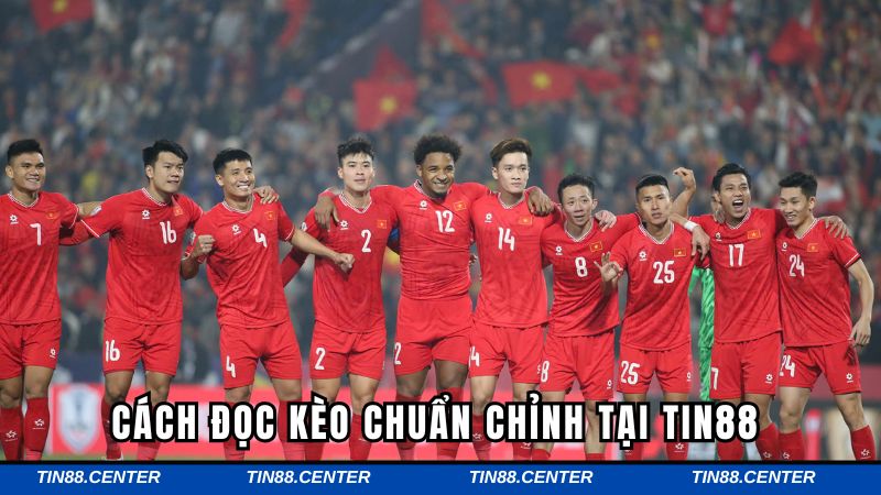 Cách đọc kèo chuẩn chỉnh tại TIN88 