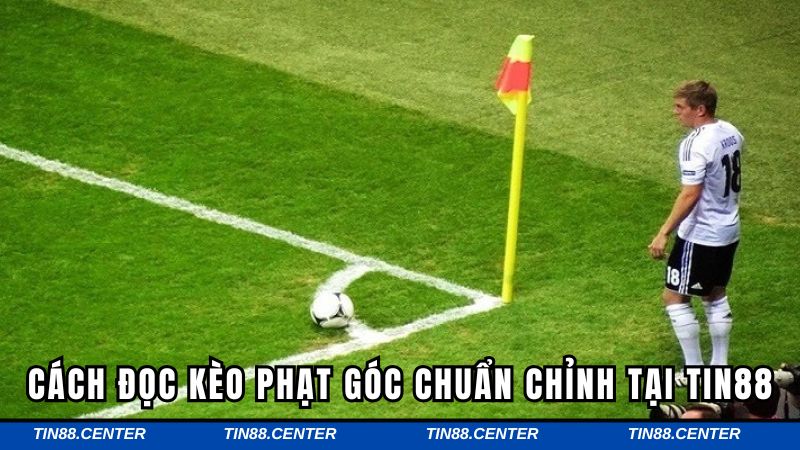 cách đọc kèo góc chuẩn
