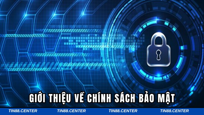 Giới thiệu nhanh về chính sách bảo mật Tin88