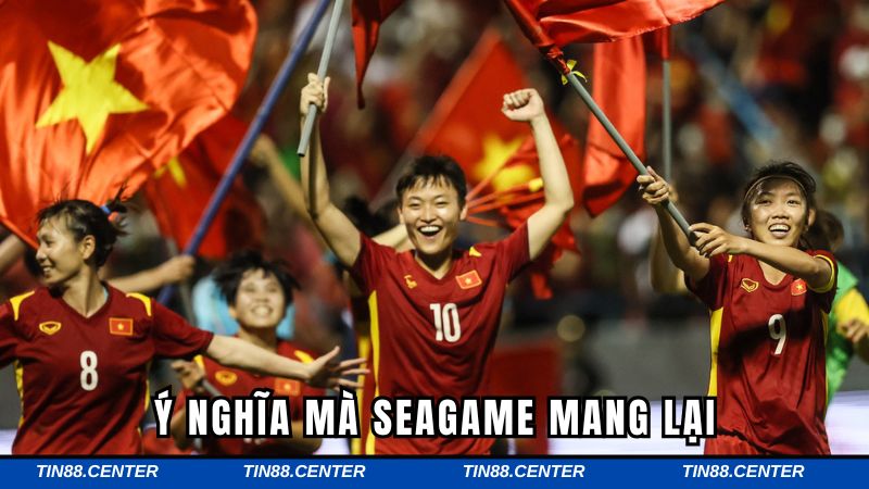 Tìm hiểu ý nghĩa mà giải đấu Seagame mang lại
